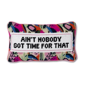 Ain't Nobody Needlepoint Pillow