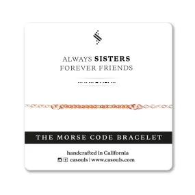 ALWAYS SISTERS - MORSE CODE BRACELET