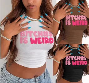 Women's B!tch#S IS WEIRD Sexy Crop Top T-Shirt